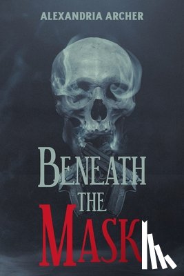 Archer, Alexandria - Beneath The Mask