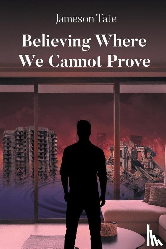 Tate, Jameson - Believing Where We Cannot Prove