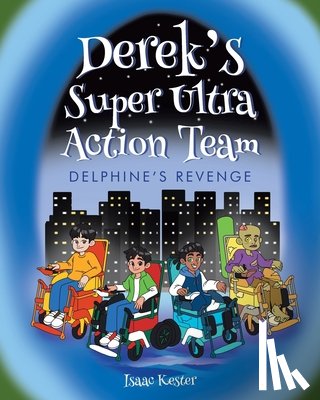 Kester, Isaac - Derek's Super Ultra Action Team
