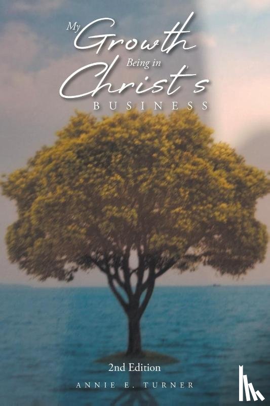Turner, Annie E. - My Growth Being in Christ's BUSINESS