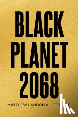 Kilgore LLC., Matthew Landon - Black Planet 2068