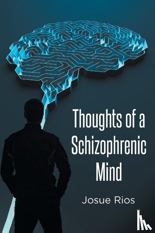 Rios, Josue - Thoughts of a Schizophrenic Mind