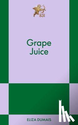 Dumais, Eliza - Grape Juice