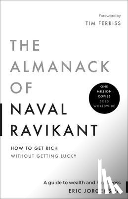 Jorgenson, Eric - The Almanack of Naval Ravikant