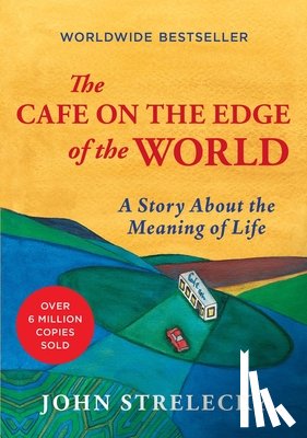 Strelecky, John - The Cafe on the Edge of the World: A Story about the Meaning of Life