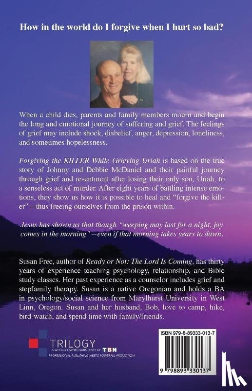 Free, Susan - Forgiving the Killer While Grieving Uriah