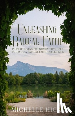 Hicks, Michelle - Unleashing Radical Faith