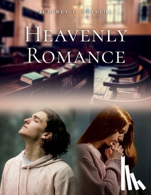 Bristol, Jeffrey T. - Heavenly Romance