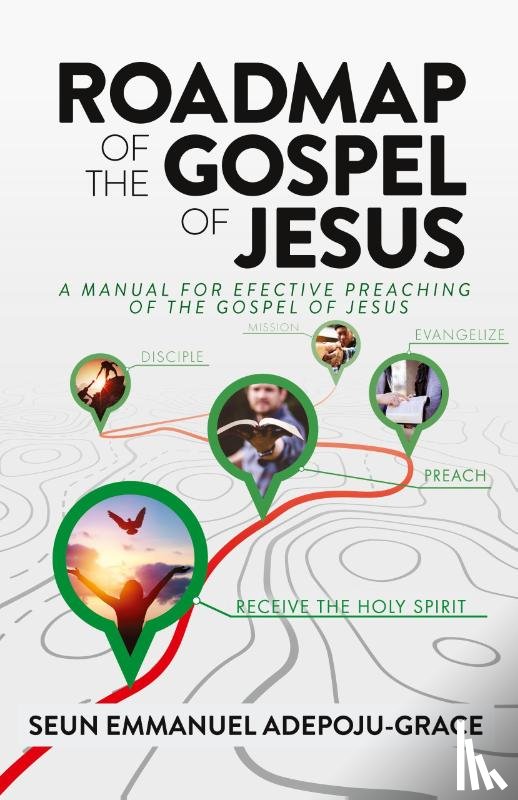 Adepoju-Grace, Seun Emmanuel - Roadmap of the Gospel of Jesus