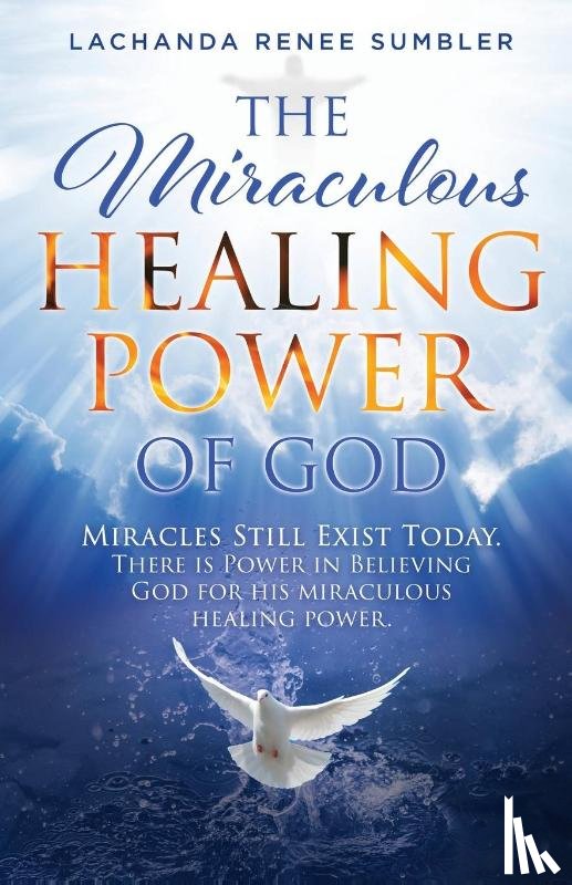 Sumbler, Lachanda Renee - The Miraculous Healing Power of God