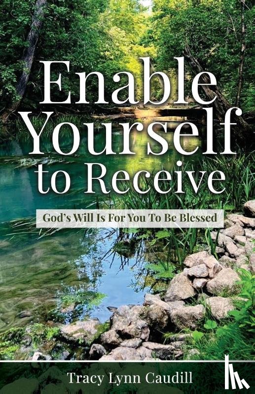 Caudill, Tracy Lynn - Enable Yourself to Receive