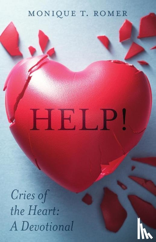 Romer, Monique T. - Help! Cries the Heart