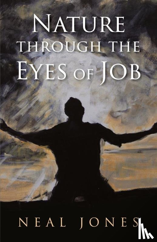 Jones, Neal - Nature Through the Eyes of Job