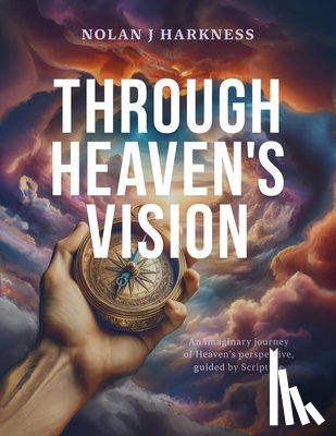 Harkness, Nolan J. - Through Heaven's Vision