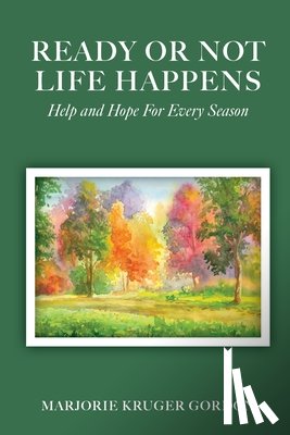 Gordon, Marjorie Kruger - Ready or Not Life Happens