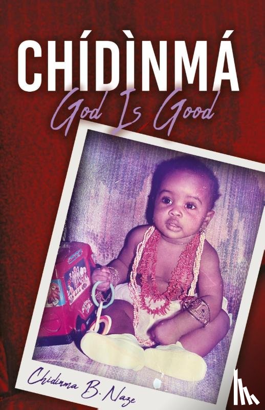 Naze, Chidinma B. - Chidinma - God Is Good