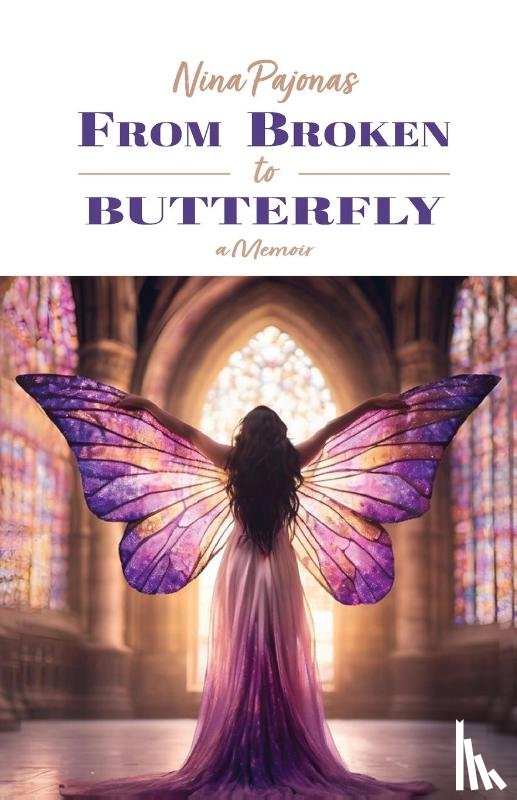 Pajonas, Nina - From Broken to Butterfly