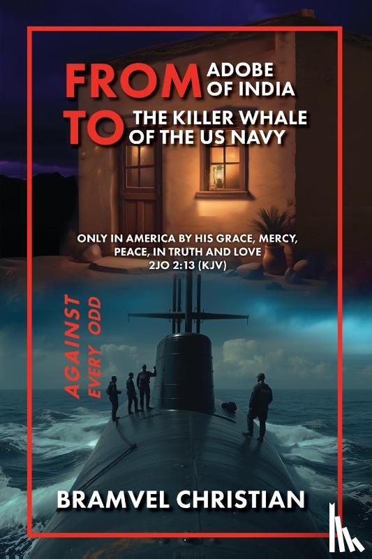 Christian, Bramvel - From Adobe of India to the Killer Whale of the US Navy