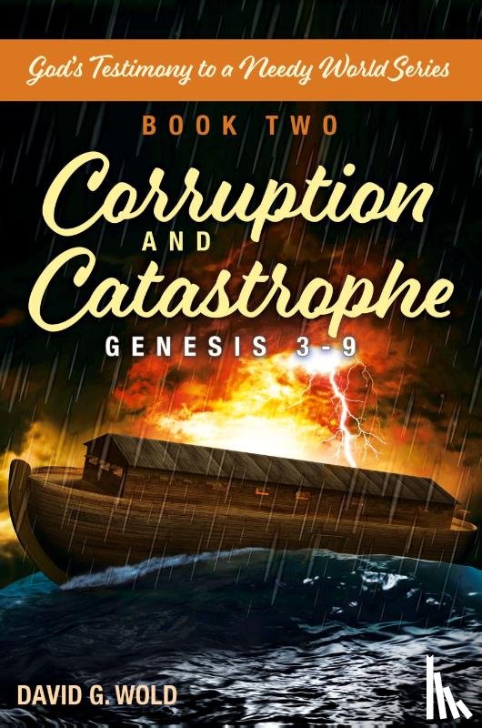 Wold, David G. - Genesis 3-9, Corruption and Catastrophe