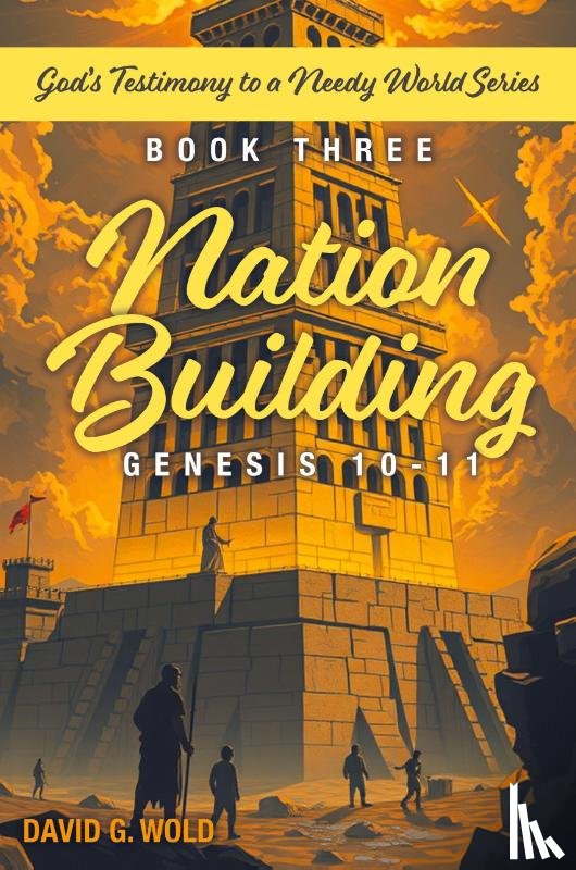 Wold, David G. - Nation Building Genesis 10-11