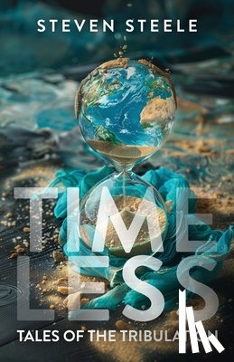 Steele, Steven - Timeless Tales of the Tribulation