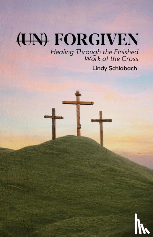 Schlabach, Lindy - (un) Forgiven