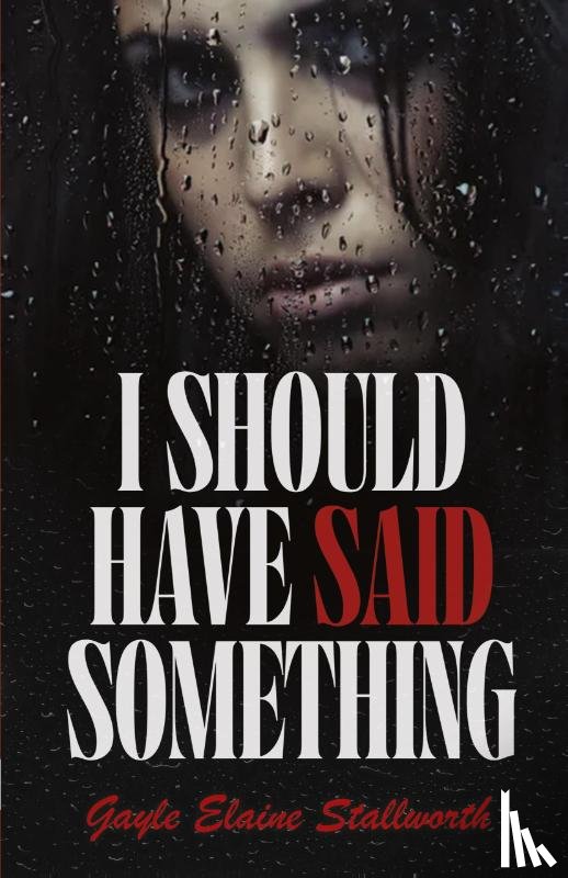 Stallworth, Gayle Elaine - I Should Have Said Something