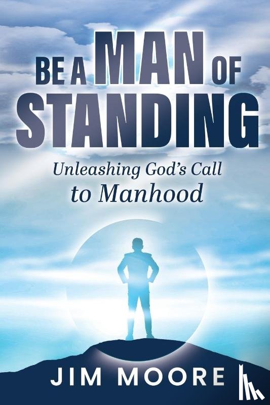 Moore, Jim - Be a Man of Standing