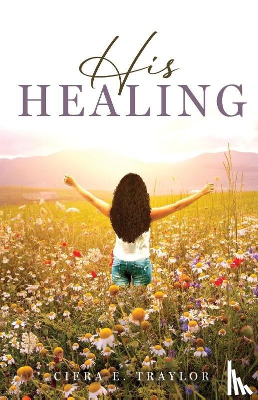 Traylor, Ciera E. - His Healing