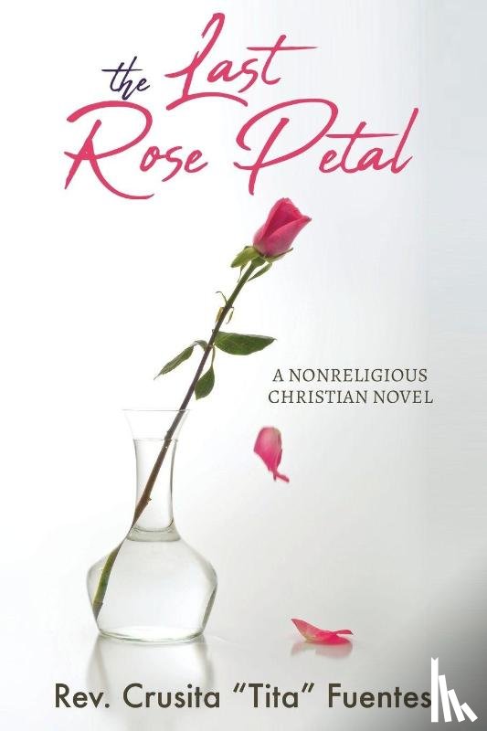 Fuentes, Rev. Crusita "Tita" - The Last Rose Petal