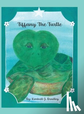 Bradley, Kimball J. - Tiffany the Turtle