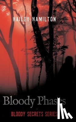 Hamilton, Hailey - Bloody Phases: Bloody Phases