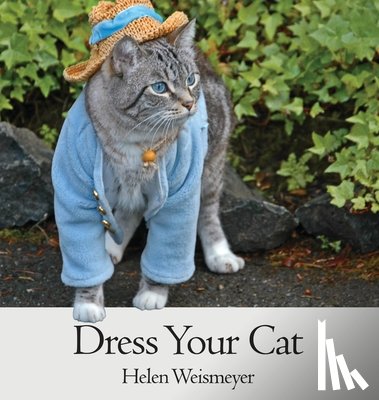 Weismeyer, Helen - Dress Your Cat