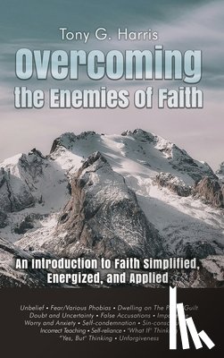Harris, Tony G. - Overcoming the Enemies of Faith