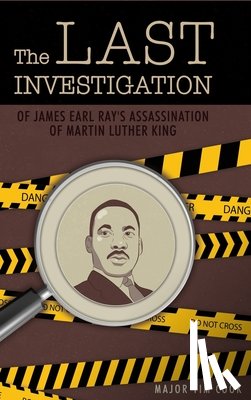 Cook, Major Tim - The Last Investigation: of James Earl Ray's Assassination of Martin Luther King