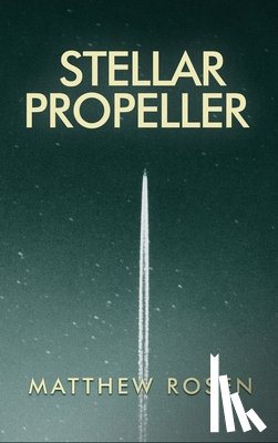 Rosen, Matthew - Stellar Propeller