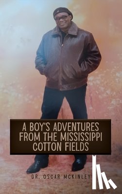 McKinley, Oscar - A Boy's Adventures from the Mississippi Cotton Fields
