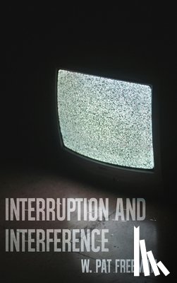 Freeman, W. Pat - Interruption and Interference