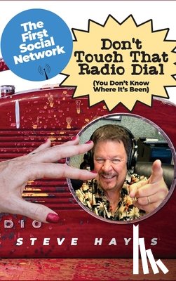 Hayes, Steve - Don't Touch That Radio Dial: (You Don't Know Where It's Been)