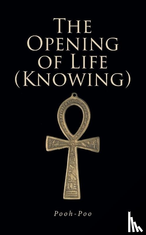 Pooh-Poo - The Opening of Life (Knowing)