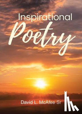Mcafee Sr, David L. - INSPIRATIONAL POETRY