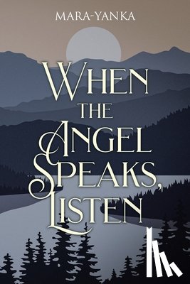 Mara-Yanka - WHEN THE ANGEL SPEAKS, LISTEN