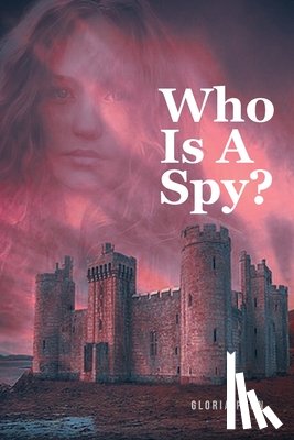 Penn, Gloria - Who Is A Spy?