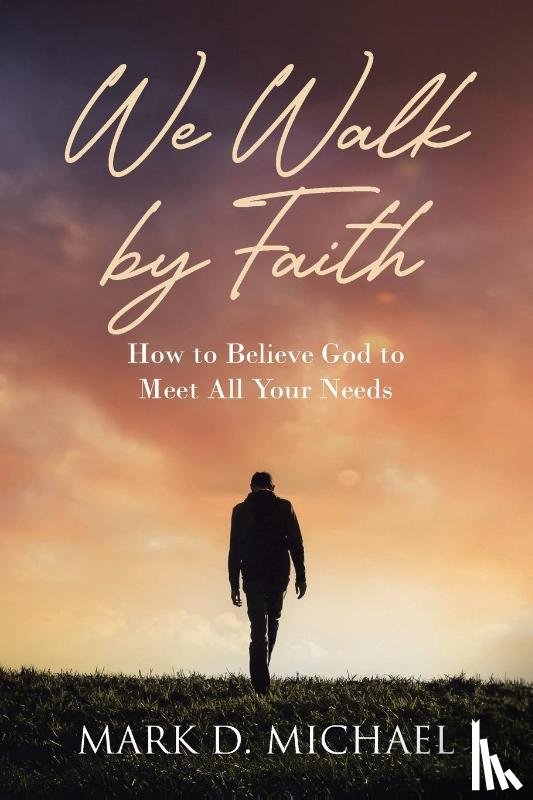 Michael, Mark D. - We Walk by Faith