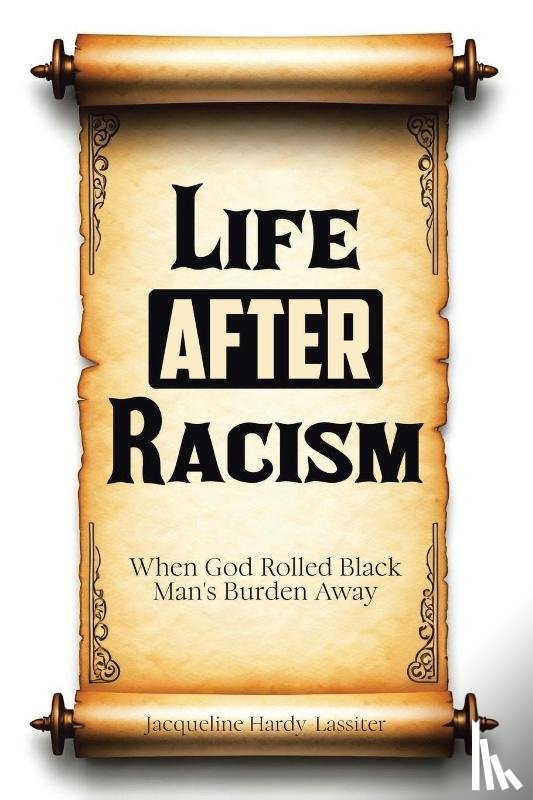 Hardy-Lassiter, Jacqueline - Life AFTER Racism