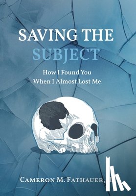Fathauer, JD Cameron M. - Fathauer, J: Saving the Subject