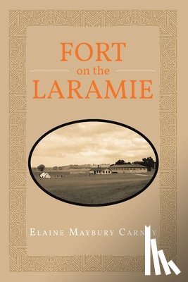 Carney, Elaine Maybury - Fort on the LaRamie