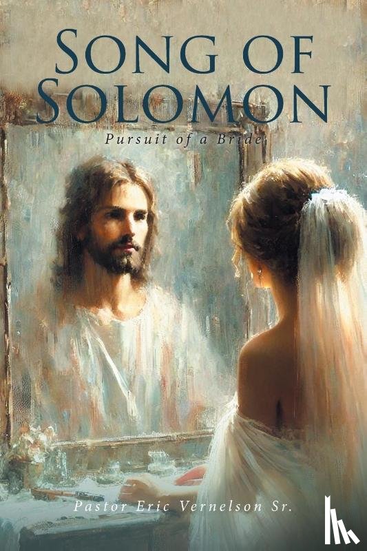 Vernelson Sr., Pastor Eric - SONG OF SOLOMON