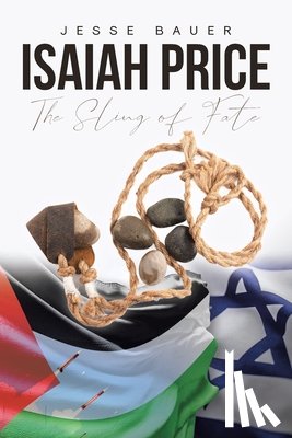 Bauer, Jesse - Isaiah Price: The Sling of Fate