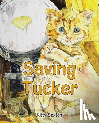 Sexton, Kitty - Saving Tucker